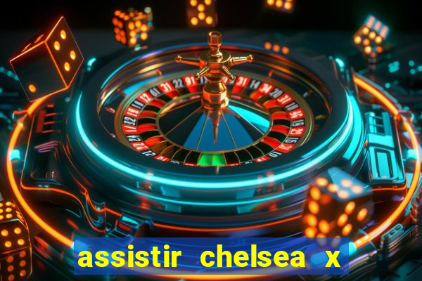 assistir chelsea x arsenal futemax